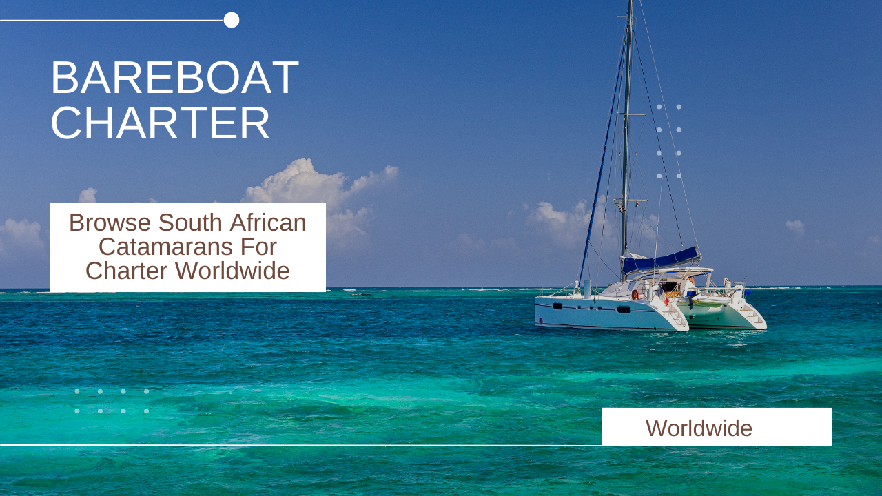 Bareboat Charter on South African Catamarans